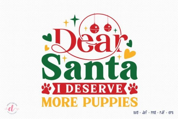 Dear Santa I Deserve More Puppies SVG Review