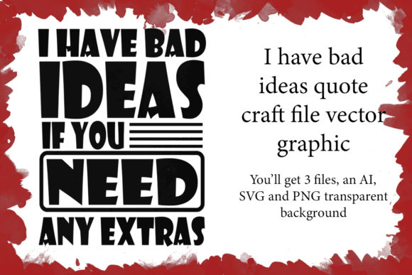 I Have Bad Ideas Quote Craft File Review