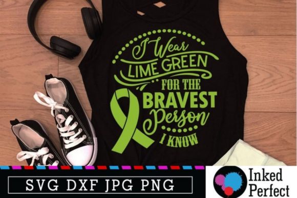 I Wear Lime Green for the Bravest Person I Know
