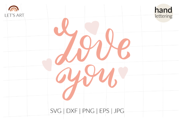Love You Svg, Valentine Svg, Lettering