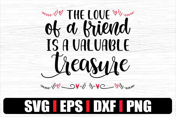 The Love of a Friend is a Valuable Treas